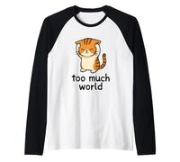 Too Much World ADHD Overwhelmed Cat Sensory Overload Raglan Baseball Tee