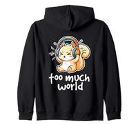Too Much World ADHD Overwhelmed Squirrel Sensory Overload Zip Hoodie