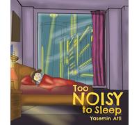 Too Noisy to Sleep