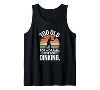 Too Old for Drama Not for Dinking Pickleball Paddle Tank Top