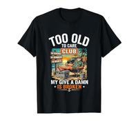 Too Old to Care Club My Give A Damn is Broken Value Graphic T-Shirt