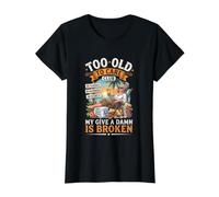 Too Old to Care Club My Give A Damn is Broken Value Graphic T-Shirt