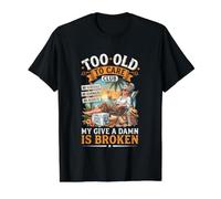 Too Old to Care Club My Give A Damn is Broken Value Graphic T-Shirt