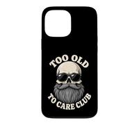 Too Old To Care Club Skull Grey Beard Middle Age Birthday Case for iPhone 13 Pro Max