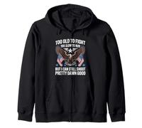 Too Old To Fight Too Slow To Run But I Can Still Shoot Funny Zip Hoodie