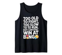 Too Old to Fight Too Slow to Run But Still can Win Bingo Tank Top