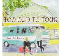 Too Old To Tour
