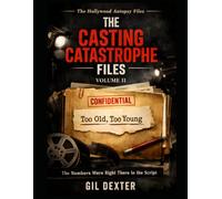 Too Old, Too Young: The Numbers Were Right There in the Script (THE CASTING CATASTROPHE FILES)