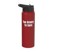 Too Ornery to Care - Funny Attitude Design Stainless Steel Insulated Water Bottle