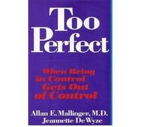 Too Perfect: When Being in Control Gets Out of Control