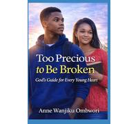 Too Precious To Be Broken: God's Guide for Every Young Heart