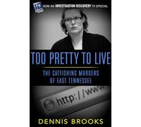 Too Pretty To Live: The Catfishing Murders of East Tennessee