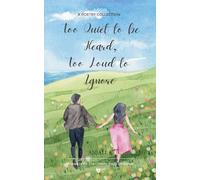 Too Quiet to be Heard, Too Loud to Ignore (Edition1st)