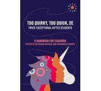 Too Quirky, Too Quick, 2E: A Handbook for Teachers