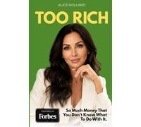 Too Rich. So much money that you don’t know what to do with it.