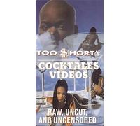 Too Short - Cocktales - Raw, Uncut And Uncensored [VHS]