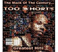 Too $hort - The Mack Of The Century... Too $hort's Greatest Hits