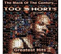 Too $hort - Mack Of The Century...Too $hort's Greatest Hits