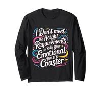 Too Short to Ride Your Emotional Roller Coaster - Long Sleeve T-Shirt