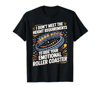 Too Short to Ride Your Emotional Roller Coaster T-Shirt
