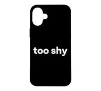 "Too Shy" Funny Word Case for iPhone 16 Plus