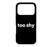 "Too Shy" Funny Word Case for iPhone 17 Pro