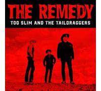 Too Slim And The Taildraggers - The Remedy