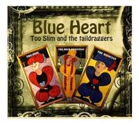 Too Slim & Taildraggers - Blue Heart