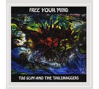 Too Slim & Taildraggers – Free Your Mind
