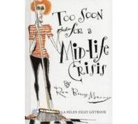 TOO SOON MID-LIFE CRISIS (HELEN EXLEY GIFTBOOKS)