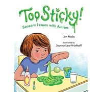 Too Sticky!: Sensory Issues with Autism