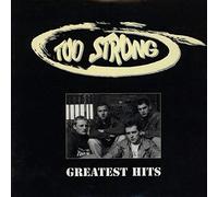Too Strong - Greatest Hits