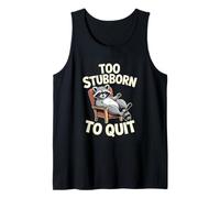 Too Stubborn to Quit Raccoon Motivation Humor Tank Top