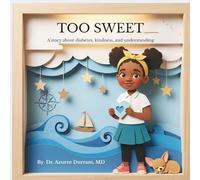 Too Sweet: A Story About Diabetes, Kindness, and Understanding