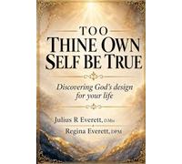 Too Thine Own Self Be True: Discovering God’s design for your life