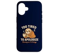 Too Tired To Apologize Funny Sloth Coffee Lazy Morning Mood Case for iPhone 16