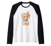 Too Tired to Care, Too Broke to Quit - Tired Coffee Cup Raglan Baseball Tee