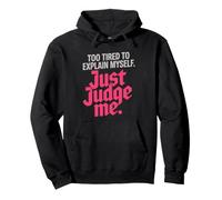 Too Tired To Explain Myself Just Judge Me Introvert Sassy Pullover Hoodie