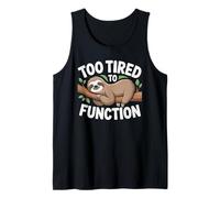 Too Tired to Function Funny Lazy Sloth Tank Top