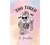 Too Tired to Function: Funny Sarcastic Notebook for Women | Cute Aesthetic Journal | Dark Humor Gift for Friends, Coworkers & Students