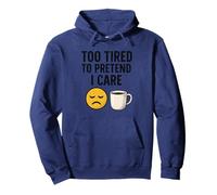 Too Tired To Pretend I Care Pullover Hoodie