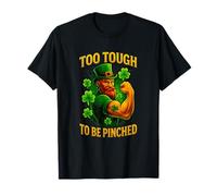 Too Tough to Be Pinched Funny St Patrick’s Day Design T-Shirt