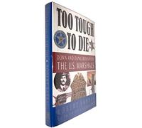 Too Tough to Die: Down and Dangerous With the U.S. Marshals