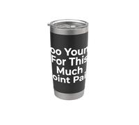 Too Young for This Much Joint Pain Rheumatoid Arthritis Stainless Steel Insulated Tumbler