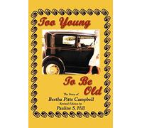 Too Young To Be Old: The Story of Bertha Pitts Campbell