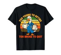 Too Young to Retire Funny Tired Duck Doctor Nurse T-Shirt