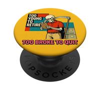 Too Young to Retire Too Broke to Quit Skeleton Funny PopSockets Adhesive PopGrip
