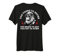 Too Young to Retire Too Fat to Strip Funny Monkey (On Back) Premium T-Shirt