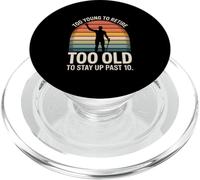 Too Young To Retire Too Old To Stay Up Past 10 Retro PopSockets PopGrip for MagSafe