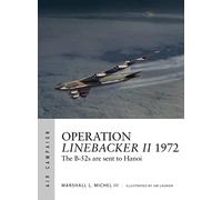 Operation Linebacker II 1972 : The B-52s are sent to Hanoi